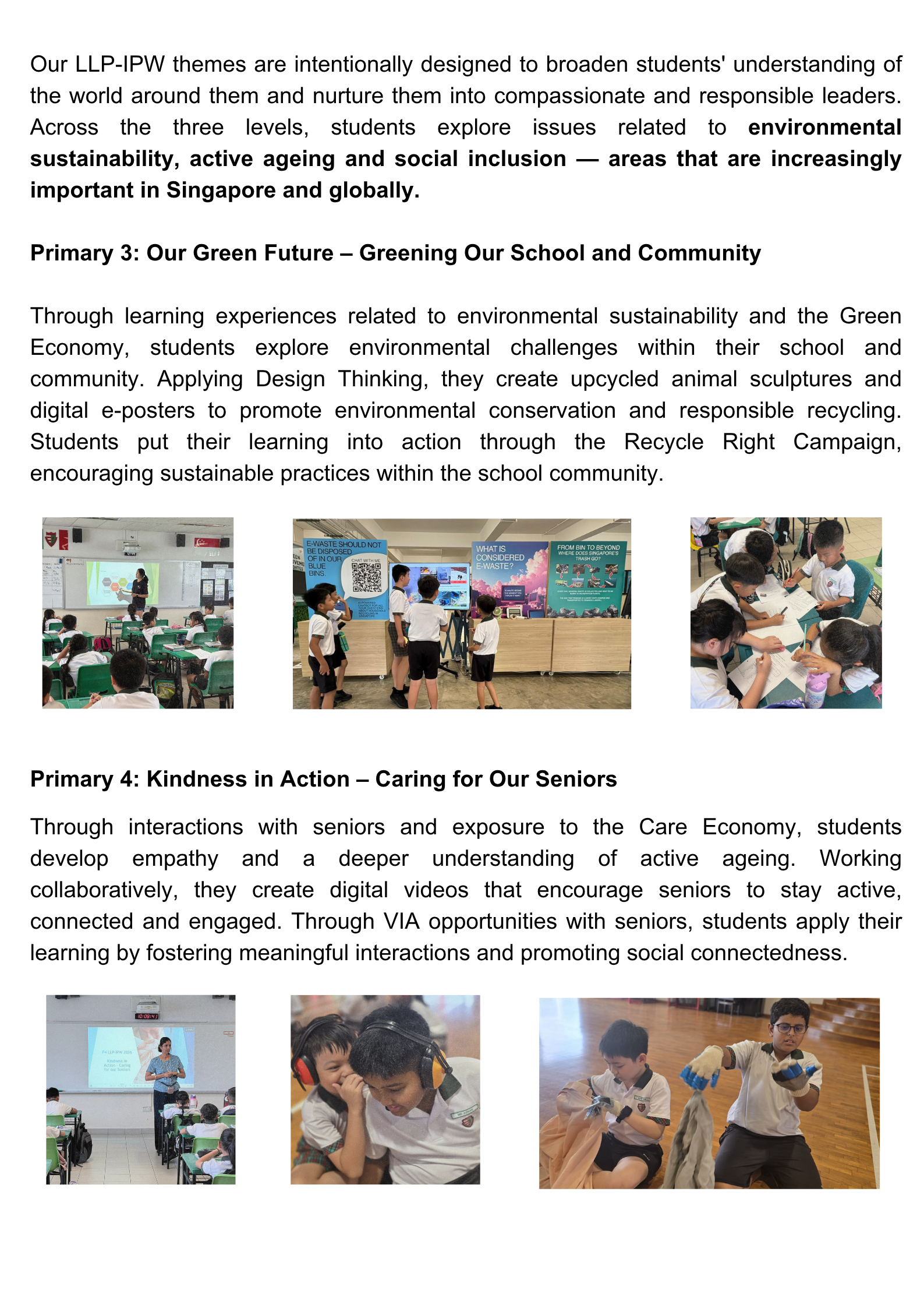 The LLP-IPW programme develops compassionate and responsible student leaders by engaging them in real-world projects on environmental sustainability, active ageing, and social inclusion, empowering them to create positive impact in their school and community.